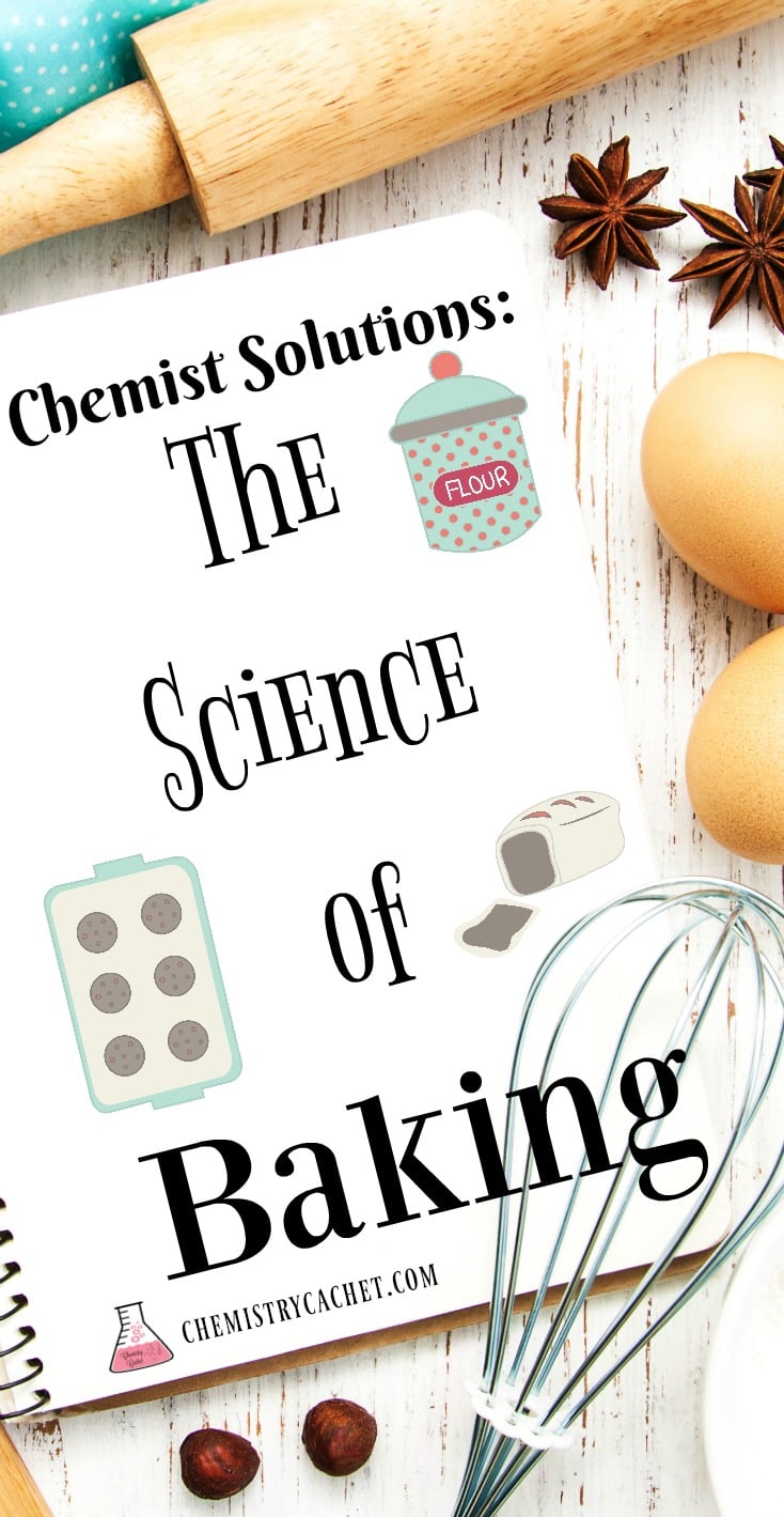 Chemist Solutions Presents: The Science of Baking! on chemistrycachet.com
