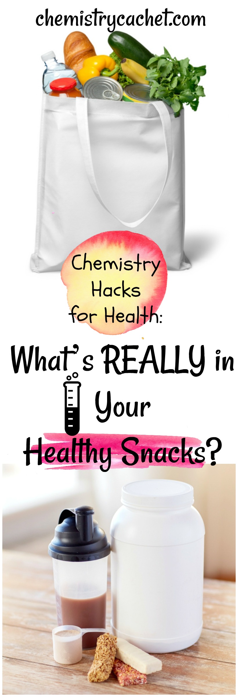 Chemistry Hacks for Health What’s REALLY in Your Healthy Snacks Learn chemicals to avoid on chemistrycachet.com