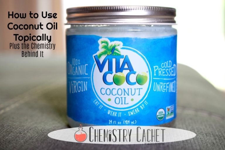 How to Use Coconut Oil Topically Plus the Chemistry Behind It
