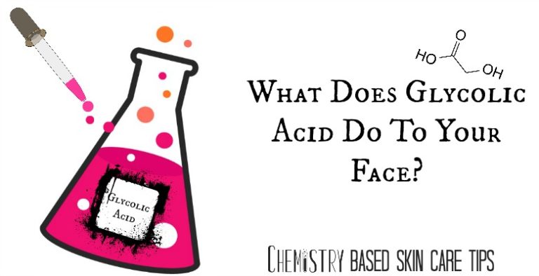 What Does Glycolic Acid Do To Your Face Chemistry Based Skincare Tips