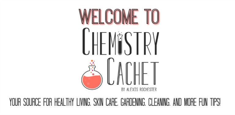 Welcome to Chemistry Cachet! Your Source for Healthy Living, Skin, Garden, Cleaning, and More!