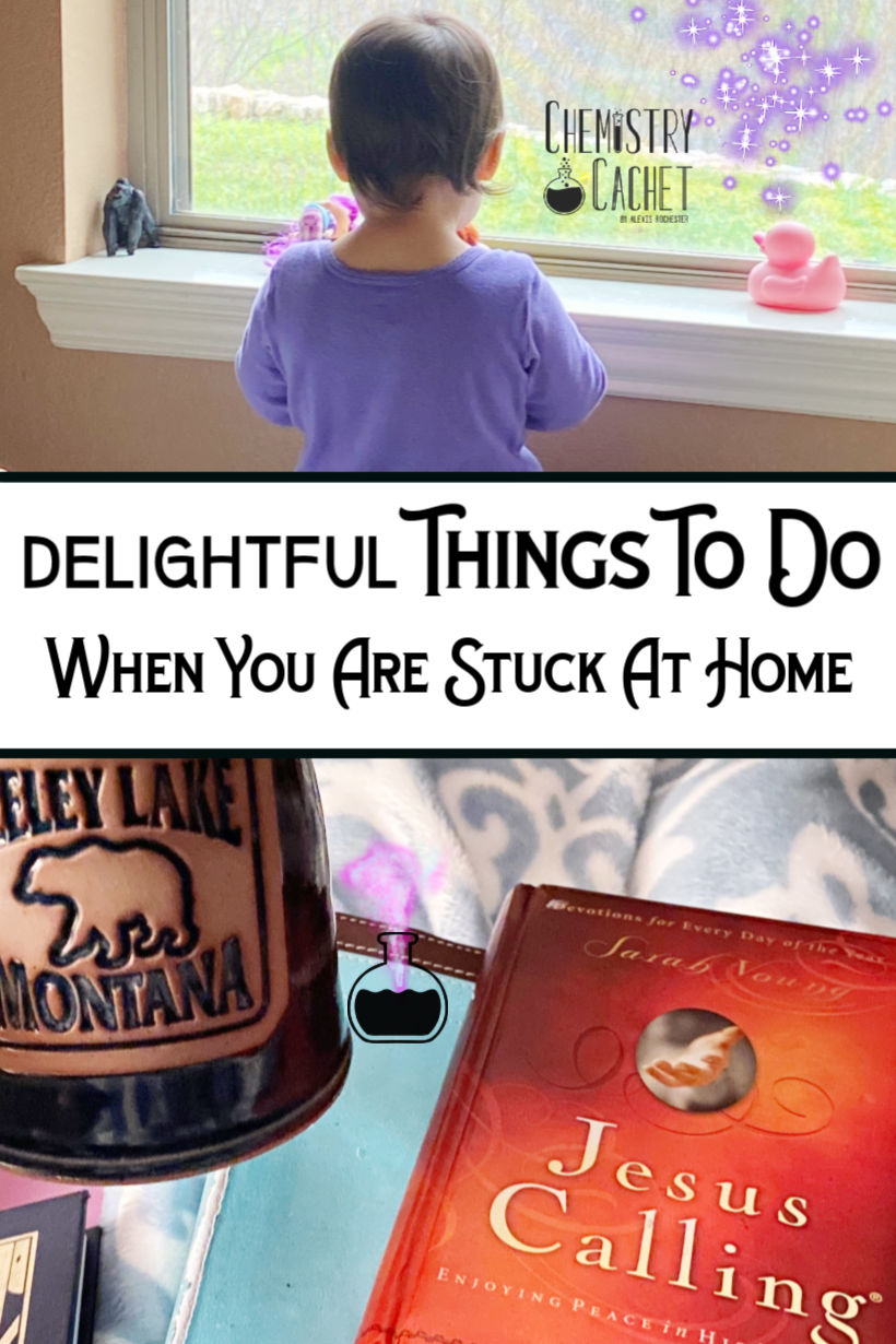 Delightful Things To Do When You're Stuck At Home