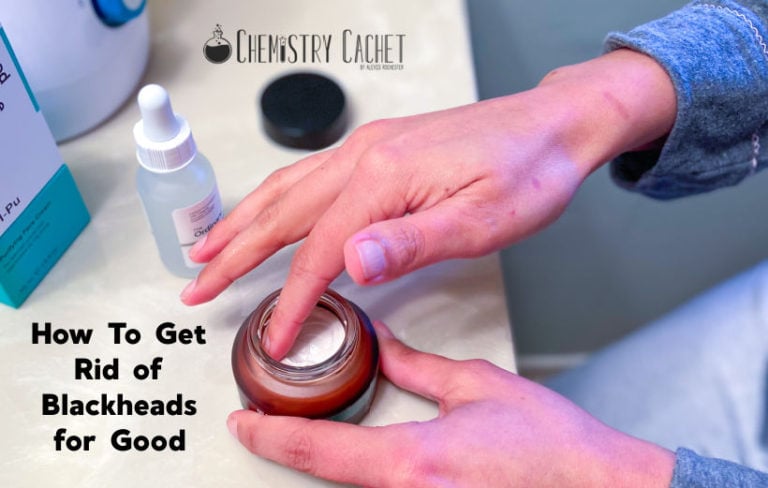 How To Get Rid Of Blackheads For Good!