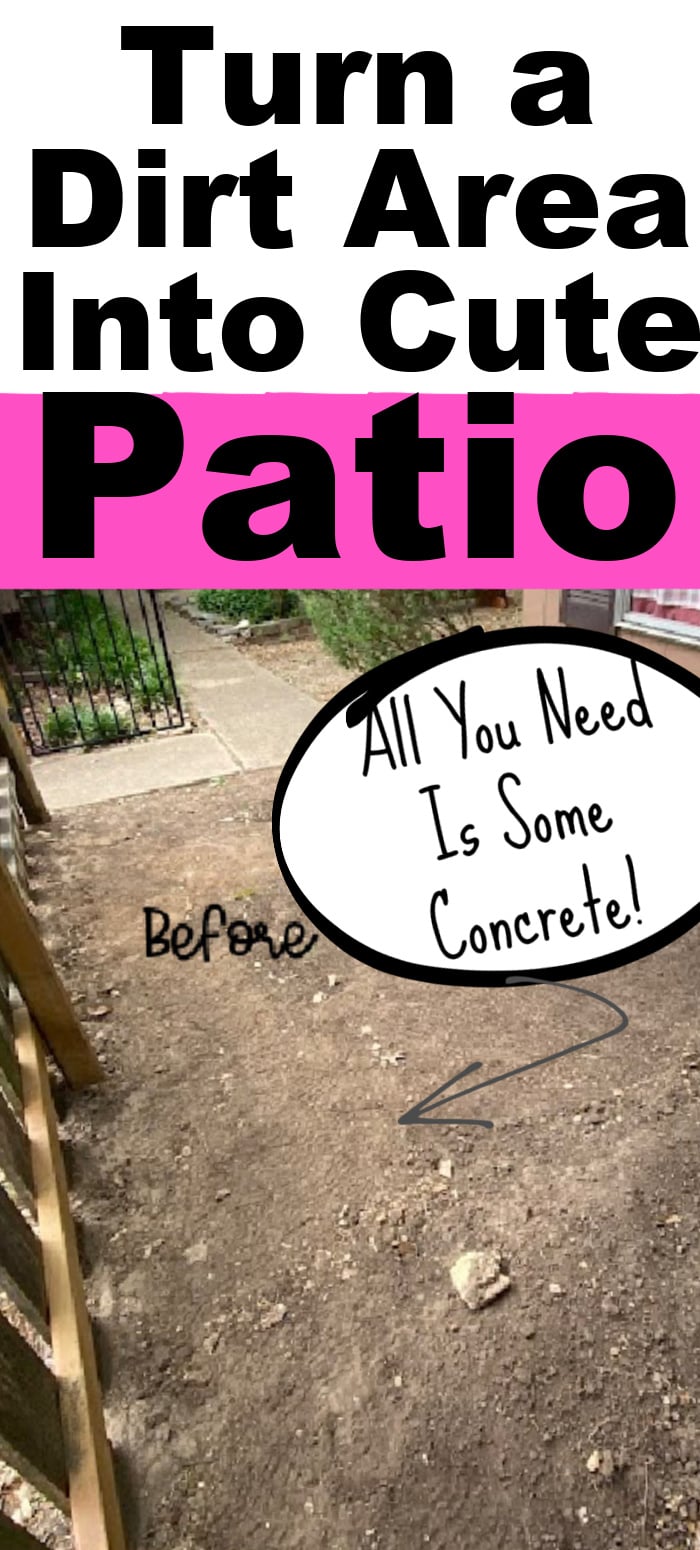 Turn A Small Dirt Area Into A Cute Patio With Just Concrete