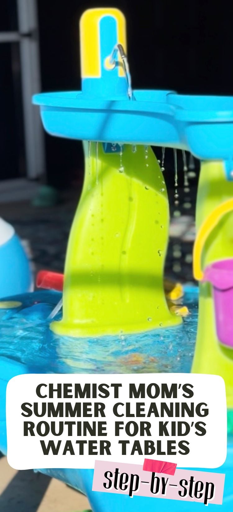 chemist mom cleaning kid's water table
